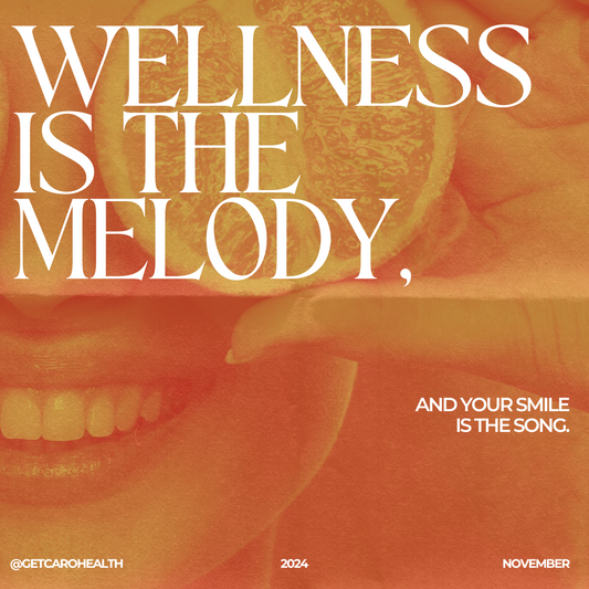 WELLNESS IS THE MELODY, AND YOUR SMILE IS THE SONG.